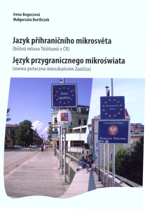Jazyk příhraničního mikrosvěta: (běžná mluva Těšíňanů v ČR) = Język przygranicznego mikroświata : (mowa potoczna mieszkańców Zaolzia), Vydání: druhé, doplněné