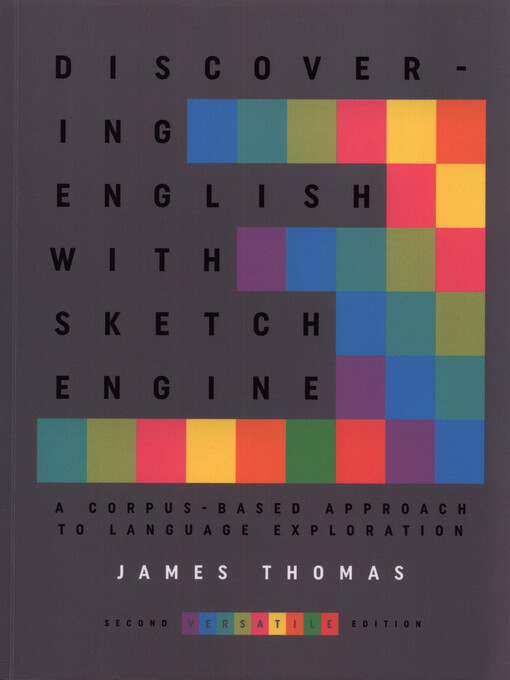 Discovering English with Sketch Engine : a corpus-based approach to language exploration