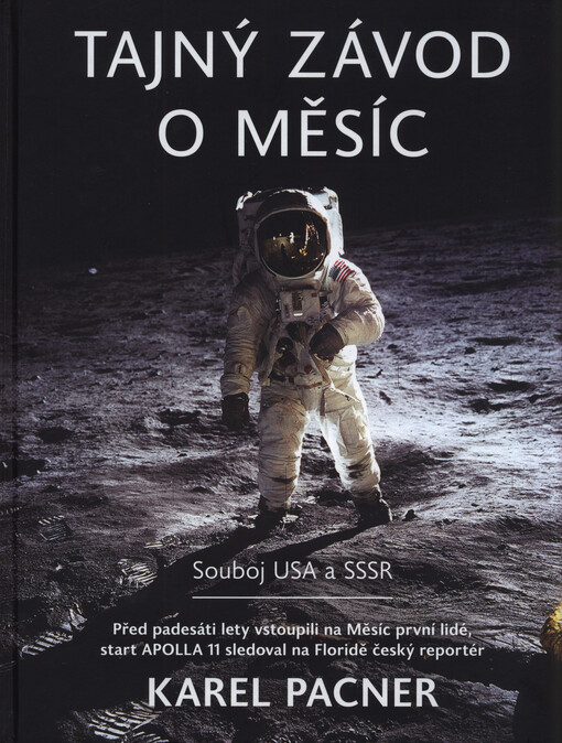 Tajný závod o Měsíc : před půl stoletím vstoupili na Měsíc první lidé - Neil Armstrong a Buzz Aldrin