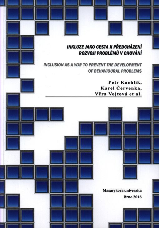 Inkluze jako cesta k předcházení rozvoji problémů v chování = Inclusion as a way to prevent the development of behavioural problems