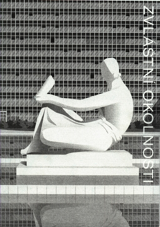 Zvláštní okolnosti ve vřejném prostoru : ilustrovaný průvodce zaniklými, odstraněnými a přemístěnými realizacemi ve veřejném prostoru z období socialismu = Special circumstances in public space : an illustrated guide to demolished, removed and relocated a