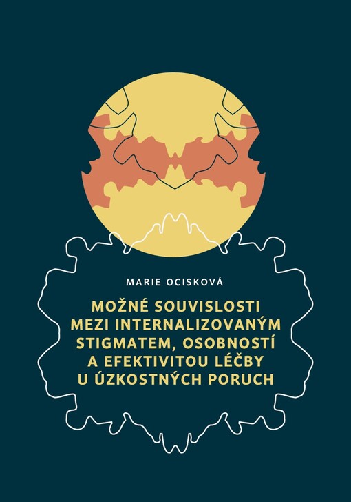 Možné souvislosti mezi internalizovaným stigmatem, osobností a efektivitou léčby u úzkostných poruch