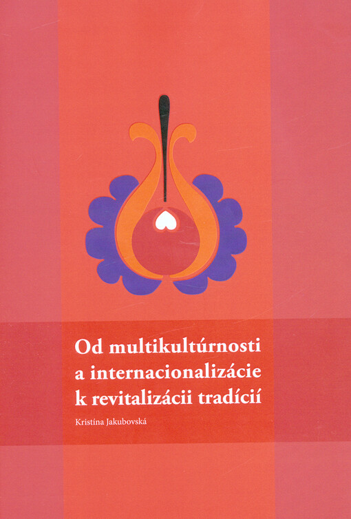 Od multikultúrnosti a internacionalizácie k revitalizácii tradícií