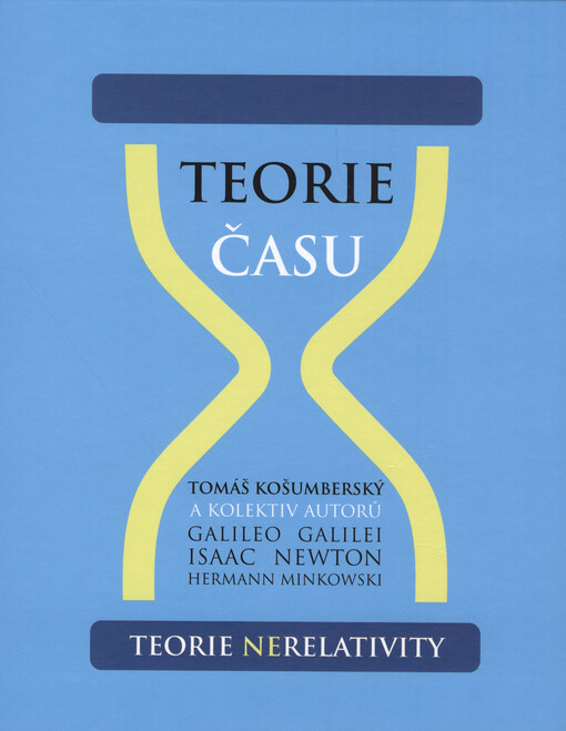 Teorie času: teorie nerelativity : Galileo Galilei, Isaac Newton, Hermann Minkowski