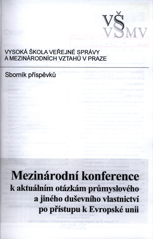 Mezinárodní konference k aktuálním otázkám průmyslového a jiného duševního vlastnictví po přístupu k Evropské unii : sborník příspěvků