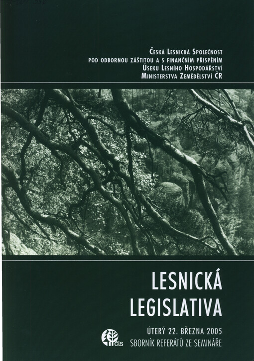Lesnická legislativa: Dům ČS VTS Novotného lávka, 22. března 2005, Praha : sborník referátů [ze semináře]
