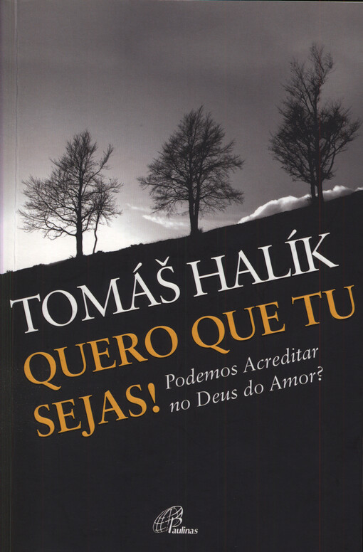 Quero que tu sejas! : podemos acreditar no Deus do amor?