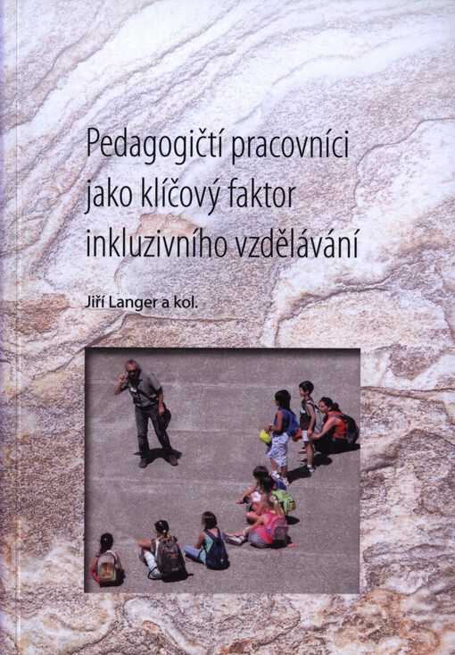 Pedagogičtí pracovníci jako klíčový faktor inkluzivního vzdělávání