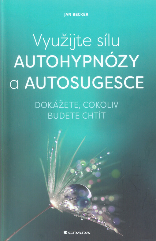 Využijte sílu autohypnózy a autosugesce | Becker Jan - e-kniha