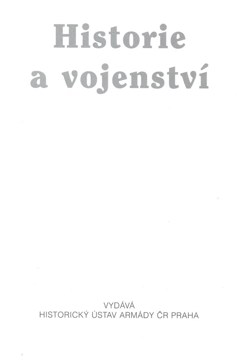 Historie a vojenství : časopis Historického ústavu Armády ČR