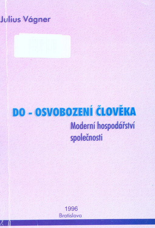 Do-osvobození člověka : (moderní hospodářství společnosti)