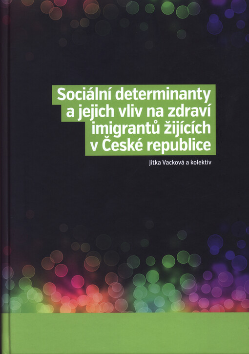 Sociální determinanty a jejich vliv na zdraví imigrantů žijících v České republice