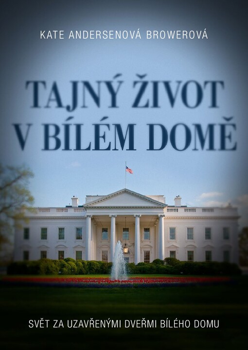 Tajný život v Bílém domě | Browerová Kate - e-kniha