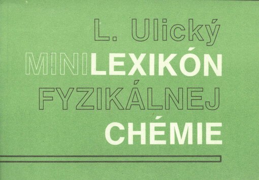 Minilexikon fyzikálnej chémie : prehľad vzťahov, zákonitostí a poučiek