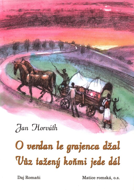 O verdan le grajenca džal = Vůz tažený koňmi jede dál