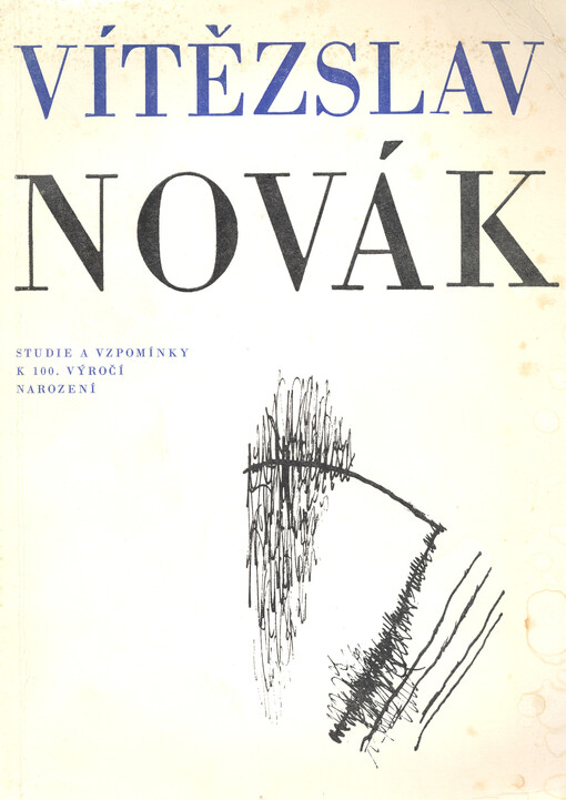 Národní umělec Vítězslav Novák :studie a vzpomínky k 100. výročí narození