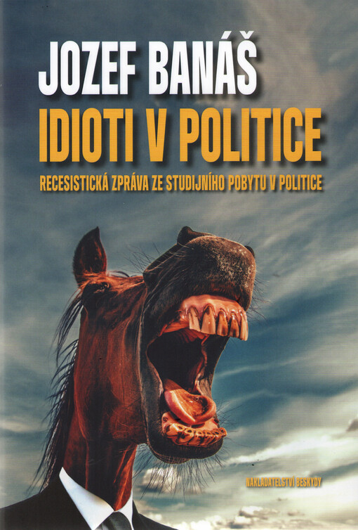 Idioti v politice: recesistická zpráva ze studijního pobytu v politice