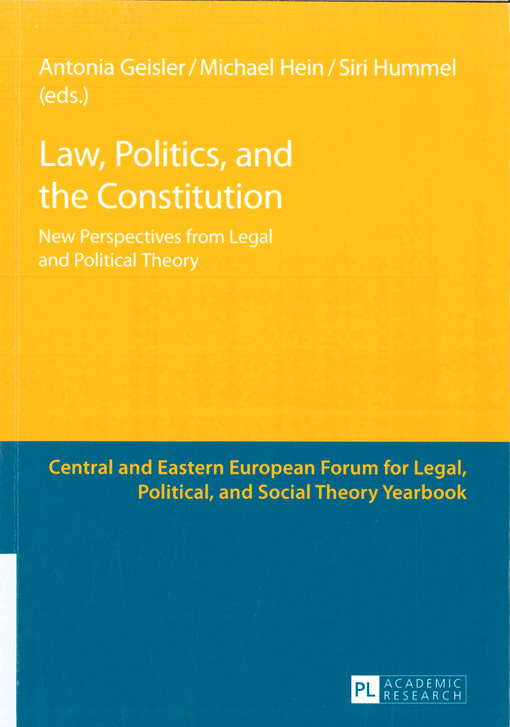 Law, politics, and the constitution : new perspectives from legal and political theory