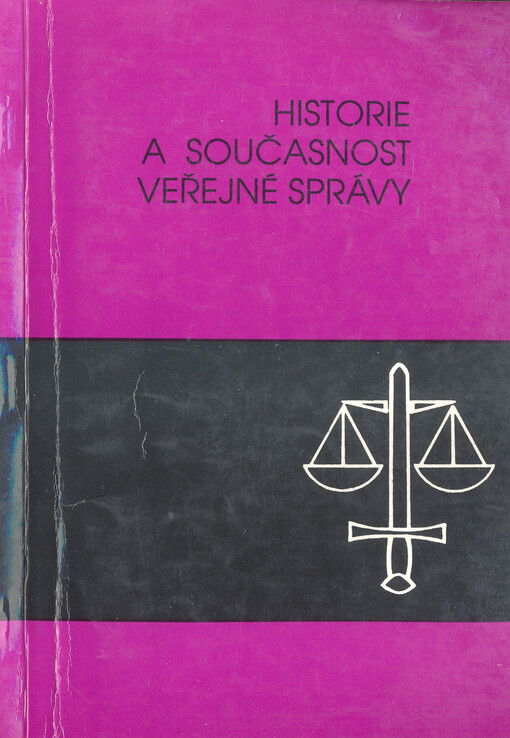 Historie a současnost veřejné správy: sborník příspěvků z vědecké konference