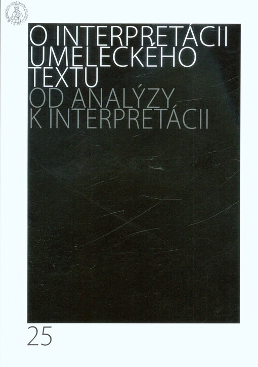 O interpretácii umeleckého textu.k metodologickým impulzom vedeckého myslenia Františka Mika /25,Od analýzy k interpretácii :