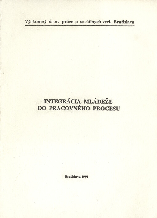 Integrácia mládeže do pracovného procesu : (Informácia o výsledkoch prieskumu)