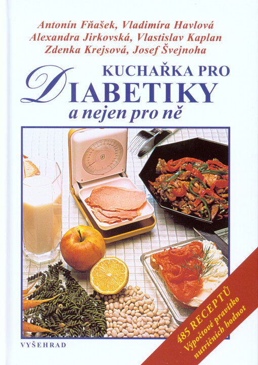 Kuchařka pro diabetiky a nejen pro ně : 485 receptů
