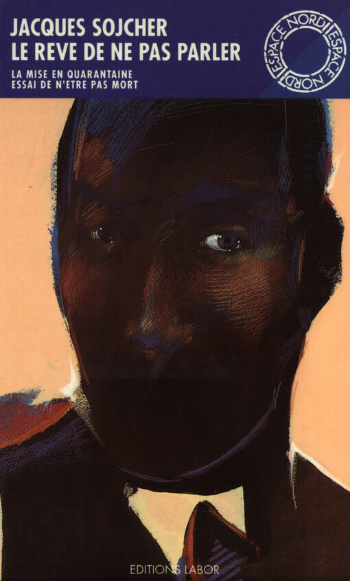 La mise en quarantaine ; Le reve de ne pas parler ; Essai de n'etre pas mort