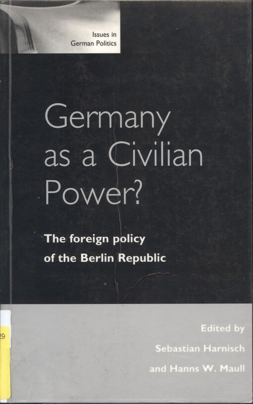 Germany as a civilian power? : the foreign policy of the Berlin Republic
