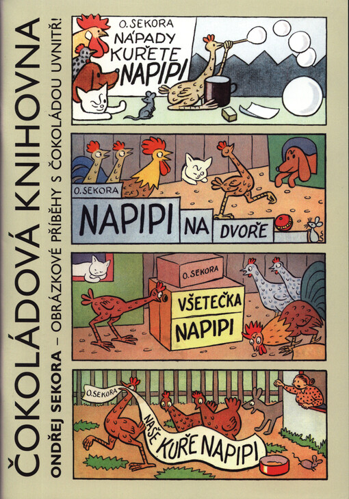 Nápady kuřete Napipi ; Napipi na dvoře ; Všetečka Napipi ; Naše kuře Napipi