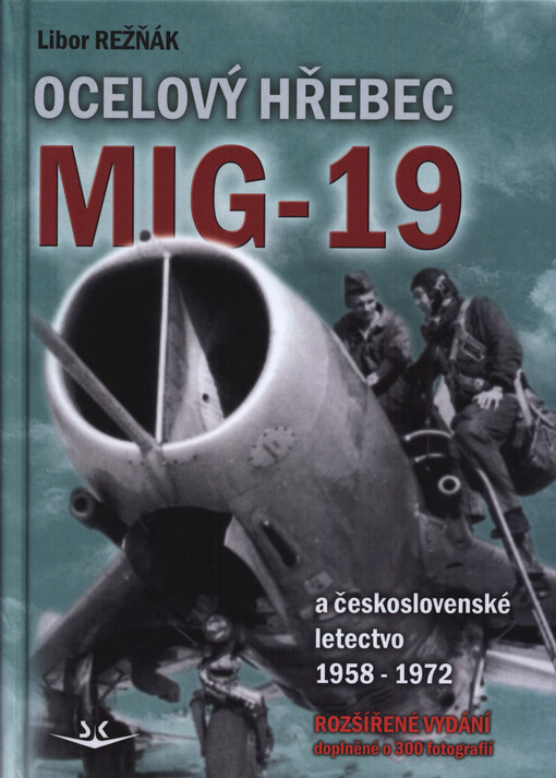 Ocelový hřebec Mig-19 a československé letectvo 1958-1972, Rozšířené vydání