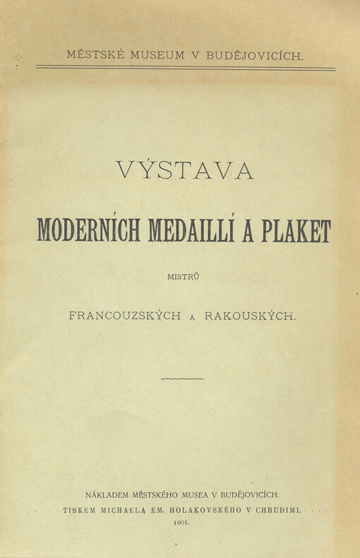 Výstava moderních medaillí pořádaná Svazem rakouských museí uměl.-průmyslových v roce 1901