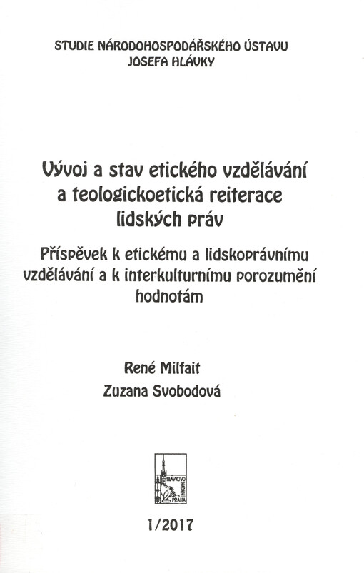 Vývoj a stav etického vzdělávání a teologickoetická reiterace lidských práv: příspěvek k etickému a lidskoprávnímu vzdělávání a k interkulturnímu porozumění hodnotám