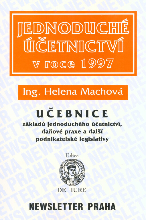 Jednoduché účetnictví v roce 1997 : učebnice základů jednoduchého účetnictví, daňové praxe a další podnikatelské legislativy