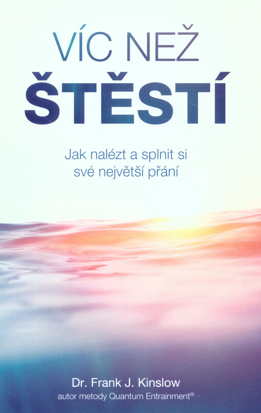 ANAG Víc než štěstí – Jak nalézt a splnit si své největší přání