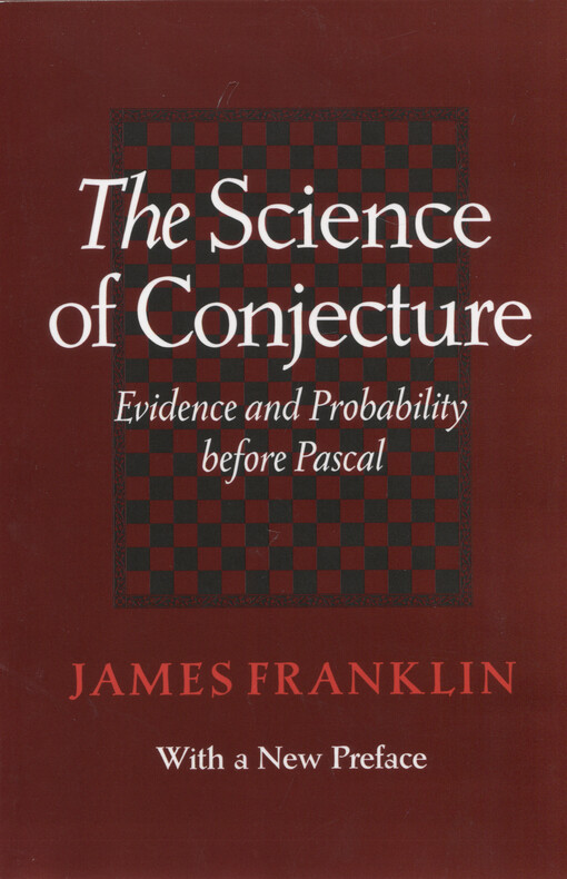The science of conjecture : evidence and probability before Pascal
