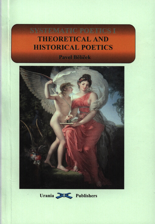 Systematic poetics. I, Theoretical and historical poetics : the theoretical foundations of literary history, periodology and trendology