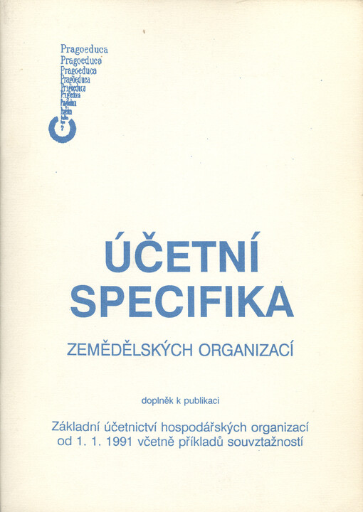 Účetní specifika zemědělských organizací : doplněk k publikaci Základní účetnictví hospodářských organizací od 1.1.1991 včetně příkladů souvztažností