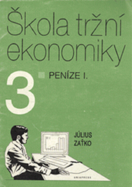 Škola tržní ekonomiky. 3, Peníze. I.
