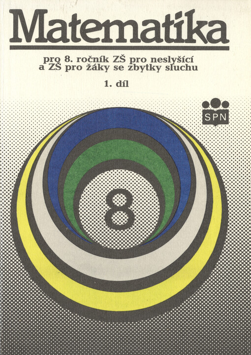 Matematika pro osmý ročník základní školy pro neslyšící a základní školy pro žáky se zbytky sluchu.Díl 1.
