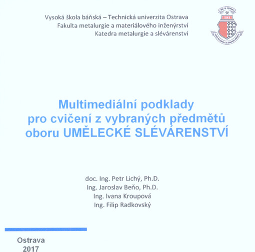 Multimediální podklady pro cvičení z vybraných předmětů oboru Umělecké slévárenství