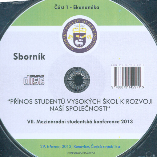 Přínos studentů vysokých škol k rozvoji naší společnosti.VII. Mezinárodní studentská konference 2013 : sborník : 29. března, 2013, Kunovice, Česká republikaČást 1,Ekonomika