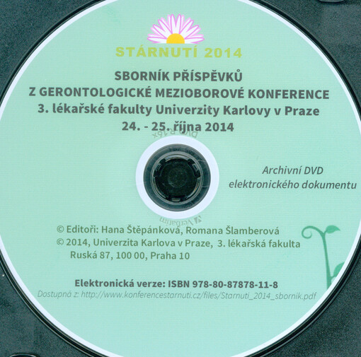Stárnutí 2014: sborník příspěvků z gerontologické mezioborové konference 3. lékařské fakulty Univerzity Karlovy v Praze : 24.-25. října 2014