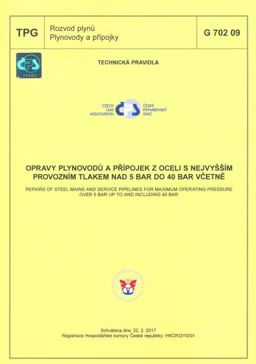 Opravy plynovodů a přípojek z oceli s nejvyšším provozním tlakem nad 5 bar do 40 bar včetně = Repairs of steel mains and service pipelines for maximum operating pressure over 5 bar up to and including 40 bar : TPG G 702 09 : schválena dne: 22.2.2017