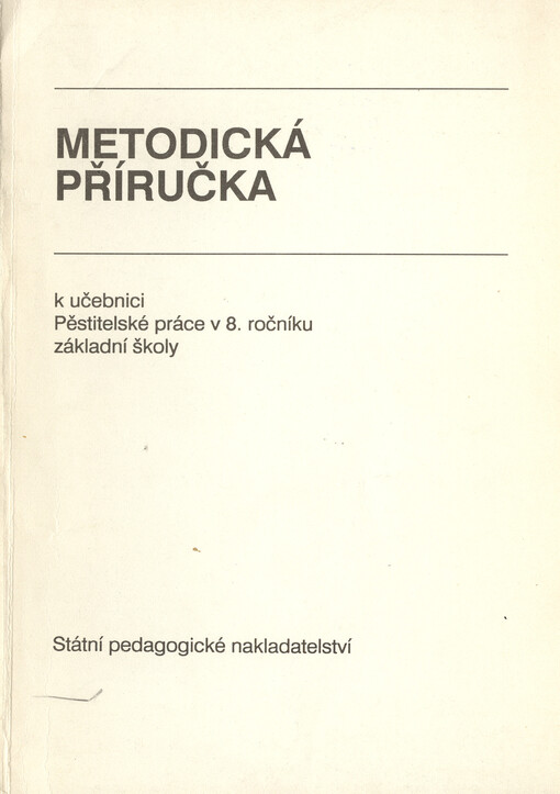 Metodická příručka k učebnici Pěstitelské práce v 8. ročníku základní školy