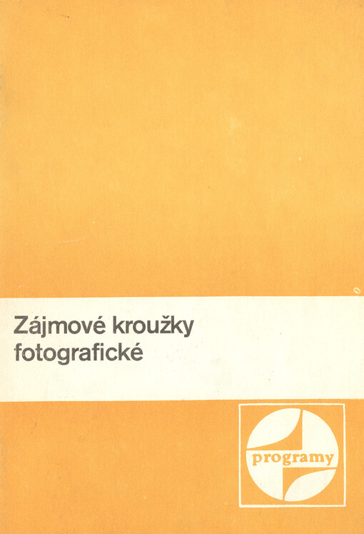 Zájmové kroužky fotografické: soubor programů, organizačních pokynů a metodických poznámek