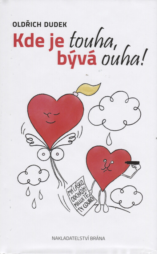 Kde je touha, bývá ouha!