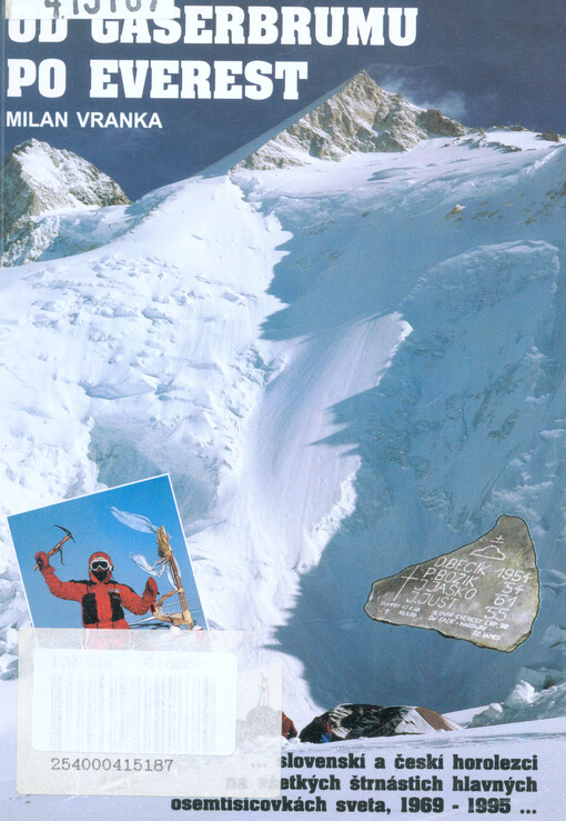 Od Gašerbrumu po Everest : ...slovenskí a českí horolezci na všetkých štrnástich hlavných osmitisícovkách sveta, 1969-1995...