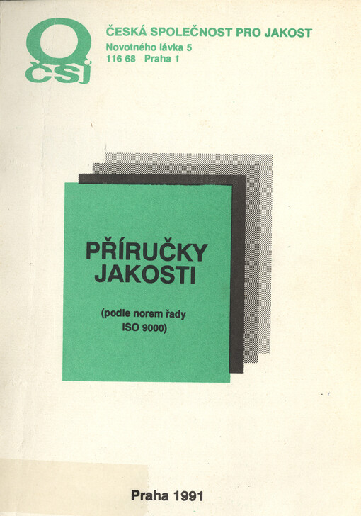 Příručky jakosti: Podle norem řady ISO 9000 : Seminář Praha 1991, Čes. společ. pro jakost : [Sborník příspěvků]