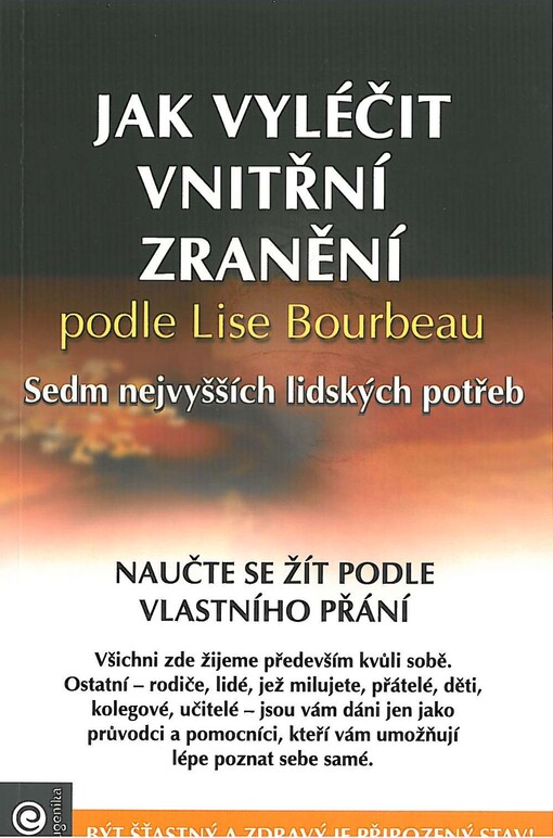 Jak vyléčit vnitřní zranění podle Lise Bourbeau