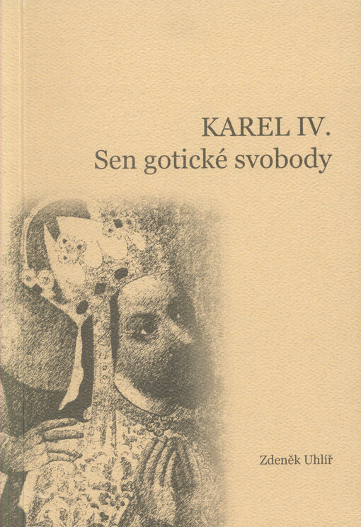 Karel IV: sen gotické svobody
